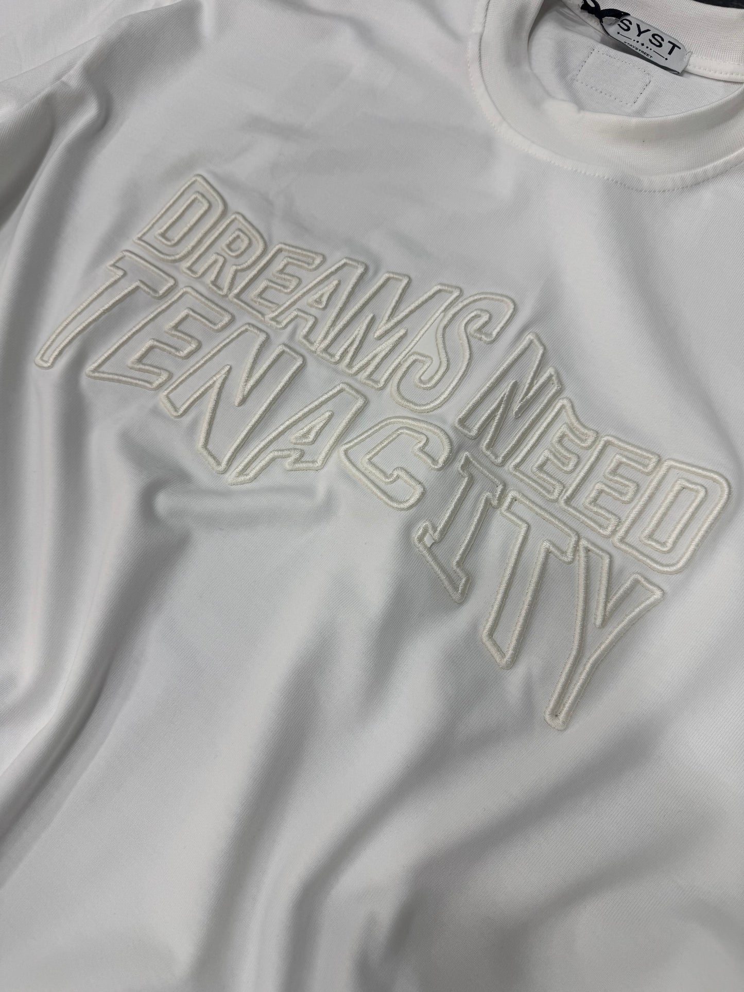 DREAMS NEED TENACITY WHITE TEE