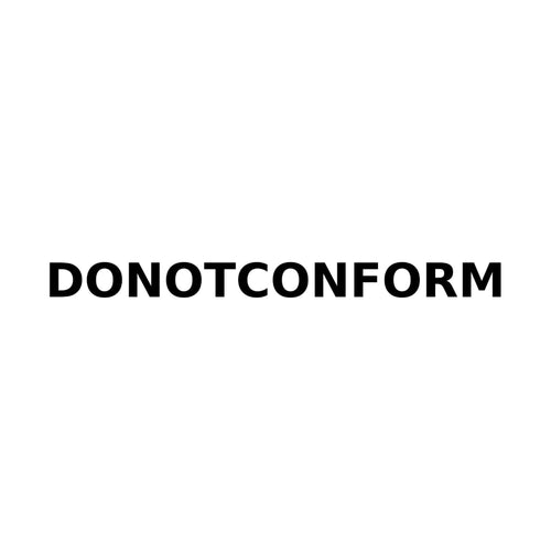 DONOTCONFORM
